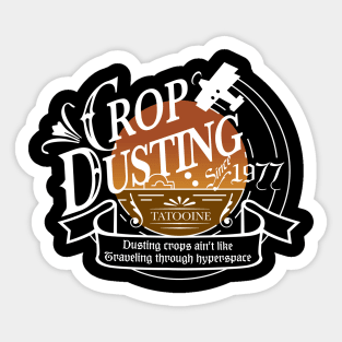 CROP DUSTING Since 1977 Sticker